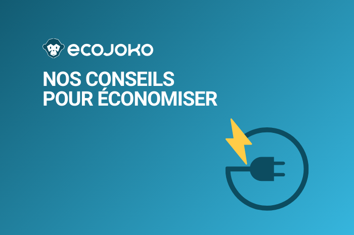 Économies d’énergie à la maison : 4 conseils faciles et efficaces